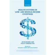 Health Systems in Low- and Middle-Income Countries : An econ..., 9780199566761