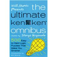 Will Shortz Presents The Ultimate KenKen Omnibus; 500 Easy t..., 9780312596767