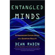 Entangled Minds : Extrasensory Experiences in a Quantum Real..., 9781416516774