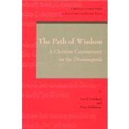 The Path of Wisdom: A Christian Commentary on the Dhammapada, 9780802866776