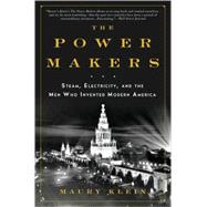 The Power Makers; Steam, Electricity, and the Men Who Invent..., 9781596916777