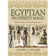 Egyptian Prosperity Magic : Spells and Recipes for Financial..., 9780738726779