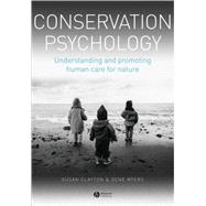 Conservation Psychology : Understanding and Promoting Human Care for Nature,9781405176781 Conservation Psychology : Understanding and Promoting Human Care for Nature,9781405176781