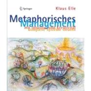 Metaphorisches Management: Mit Intuition Und Kreativitit Kom..., 9789048196784
