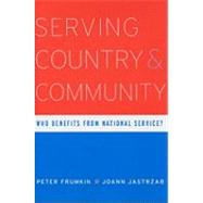 Serving Country and Community : Who Benefits from National S..., 9780674046788