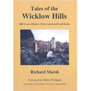 Tales of the Wicklow Hills : 2000 Years of History, Myth, Le..., 9780955756801