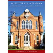The University of Alabama: A Guide to the Campus and Its Architecture,9780817356804 The University of Alabama: A Guide to the Campus and Its Architecture,9780817356804