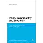 Place, Commonality and Judgment : Continental Philosophy and..., 9781441176806