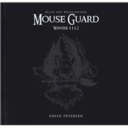Mouse Guard Volume 2: Winter 1152 Black and White Edition, 9781932386813