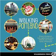 Walking Portland : 30 Tours of Stumptown's Funky Neighborhoo..., 9780899976815