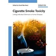 Cigarette Smoke Toxicity : Linking Individual Chemicals to H..., 9783527326815