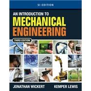 An Introduction to Mechanical Engineering, SI Edition, 9781111576820
