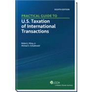 Practical Guide to U. S. Taxation of International Transacti..., 9780808026822