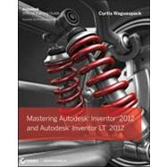 Mastering Autodesk Inventor 2012 and Autodesk Inventor LT 20..., 9781118016824