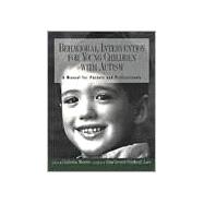 Behavioral Intervention for Young Children with Autism : A... by Maurice, Catherine