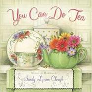 You Can Do Tea : Simple Recipes and Ideas to Get You Started, 9780736926843