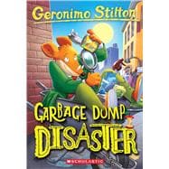 Garbage Dump Disaster  (Geronimo Stilton #79)