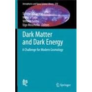 Dark Matter and Dark Energy : A Challenge for Modern Cosmolo..., 9789048186846