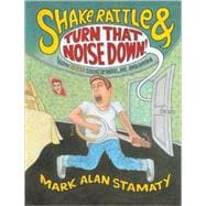Shake, Rattle and Turn That Noise Down! : How Elvis Shook up..., 9780375846854