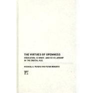 The Virtues of Openness: Education, Science, and Scholarship..., 9781594516856