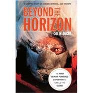 Beyond the Horizon : The First Human-Powered Expedition to C..., 9780897326858
