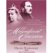 A Magnificent Obsession: Victoria, Albert, and the Death Tha..., 9781452636863
