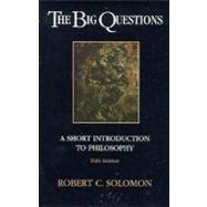 The Big Questions: A Short Introduction to Philosophy,9780155036864 The Big Questions: A Short Introduction to Philosophy,9780155036864