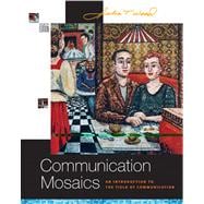 Communication Mosaics An Introduction to the Field of Communication 6th Edition | 9780495794158