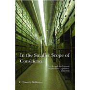 In the Smaller Scope of Conscience : The Struggle for National Repatriation Legislation, 1986-1990,9780816526871 In the Smaller Scope of Conscience : The Struggle for National Repatriation Legislation, 1986-1990,9780816526871