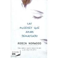 Las mujeres que aman demasiado / Women Who Love Too Much, 9788496546875
