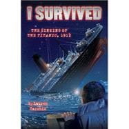 I Survived #1: I Survived the Sinking of the Titanic, 1912, 9780545206877