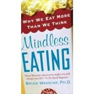 Mindless Eating : Why We Eat More Than We Think,9780345526885 Mindless Eating : Why We Eat More Than We Think,9780345526885
