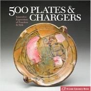 500 Plates and Chargers : Innovative Expressions of Function..., 9781579906887