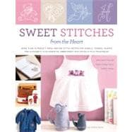 Sweet Stitches from the Heart : More Than 70 Project Ideas a..., 9780307586889