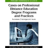 Cases on Professional Distance Education Degree Programs and..., 9781615206889