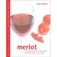 Merlot : A Complete Guide to the Grape and the Wines It Prod..., 9781840006889