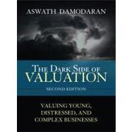 The Dark Side of Valuation Valuing Young, Distressed, and Co..., 9780137126897