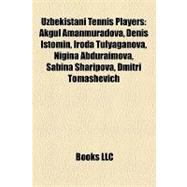 Uzbekistani Tennis Players : Akgul Amanmuradova, Denis Istom..., 9781157156901