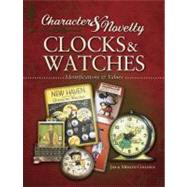 Character & Novelty Clocks & Watches: Identifications & Valu..., 9781574326901