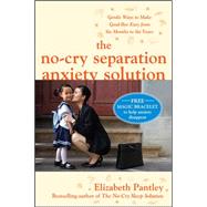 The No-Cry Separation Anxiety Solution: Gentle Ways to Make ..., 9780071596909