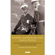 Russian Imperialism and Naval Power : Military Strategy and ..., 9781848856912