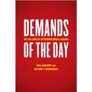 Demands of the Day : On the Logic of Anthropological Inquiry,9780226036915 Demands of the Day : On the Logic of Anthropological Inquiry,9780226036915