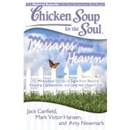 Chicken Soup for the Soul : Messages from Heaven - 101 Mirac..., 9781935096917