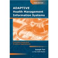 Adaptive Health Management Information Systems : Concepts, C..., 9780763756918
