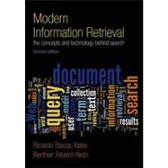 Modern Information Retrieval : The Concepts and Technology B..., 9780321416919