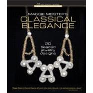 Maggie Meister's Classical Elegance : 20 Beaded Jewelry Desi..., 9781600596919