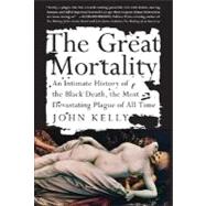 The Great Mortality: An Intimate History of the Black Death,..., 9780060006921