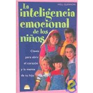 La inteligencia emocional de los ninos / The Emotional intelligence of Children: Claves para abrir el corazon y la mente de su hijo / Keys to Open the Heart and the Mind of Your Child,9788495456922 La inteligencia emocional de los ninos / The Emotional intelligence of Children: Claves para abrir el corazon y la mente de su hijo / Keys to Open the Heart and the Mind of Your Child,9788495456922