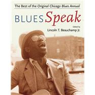 BluesSpeak : The Best of the Original Chicago Blues Annual, 9780252076923