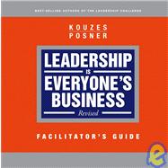 Leadership is Everyone's Business, Facilitator's Guide, 9780787986926